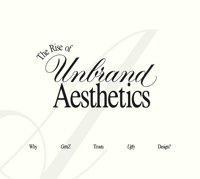 The Rise of 'Unbrand' Aesthetics: Why Gen Z Trusts Ugly Design